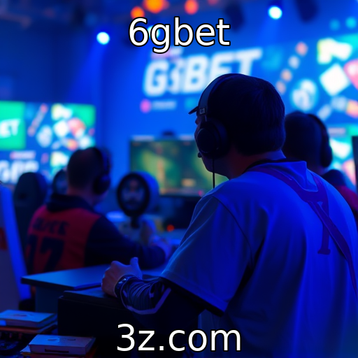 6gbet - Impacto das transmissões ao vivo na comunidade gamer